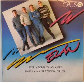 Album Elán: Ešte Ktorej Zavoláme? / Smrtka Na Pražskom Orloji