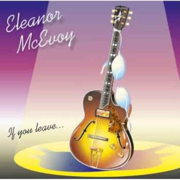 Album Eleanor McEvoy: If You Leave...