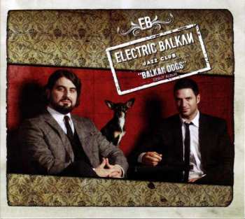 CD Electric Balkan Jazz Club: Balkan Dogs
