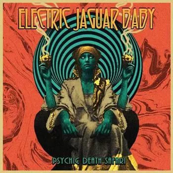 Electric Jaguar Baby: Psychic Death Safari