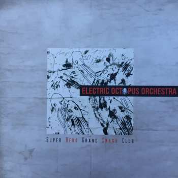 Album Electric Octopus Orchestra: Super Hero Grand Smash Club