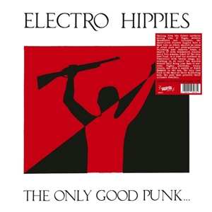 LP Electro Hippies: The Only Good Punk… Is A Dead One CLR