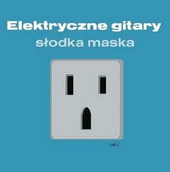 Album Elektryczne Gitary: Słodka Maska