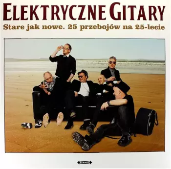 Elektryczne Gitary: Stare Jak Nowe. 25 Przebojów Na 25-lecie