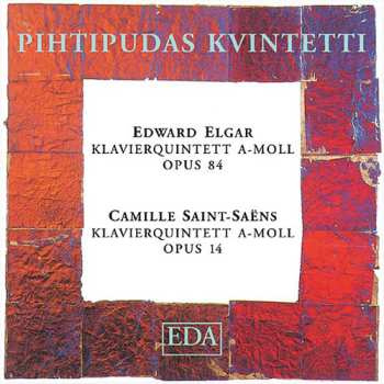 Album Elgar / Saint-seans / Pihtipudas Quintet: Piano Quintet In A Major