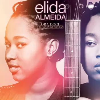 Elida Almeida: Ora Doci Ora Margos
