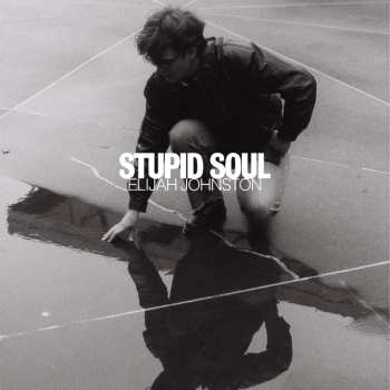 LP Elijah Johnston: Stupid Soul CLR