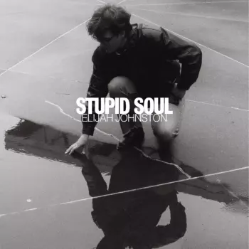 Elijah Johnston: Stupid Soul