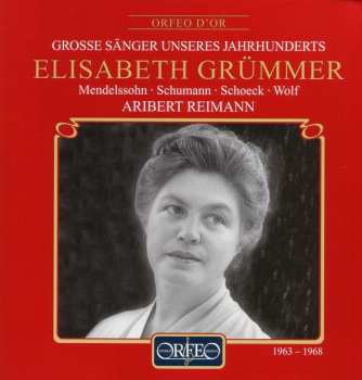 Album Elisabeth Grümmer: Mendelssohn, Schumann, Schoeck, Wolf