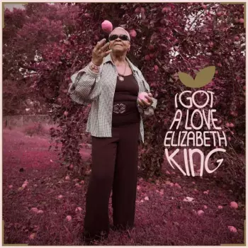 Elizabeth King: I Got A Love