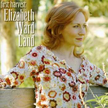 Album Elizabeth Ward Land: First Harvest