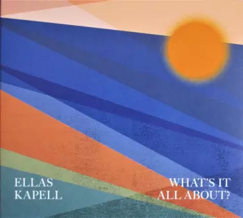 Ellas Kapell: What's It All About?