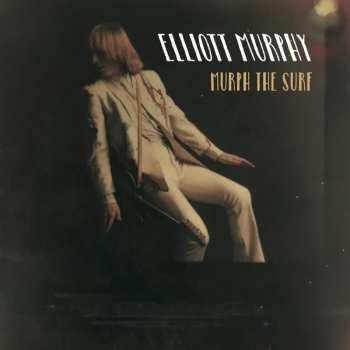 LP Elliott Murphy: Murph The Surf LTD