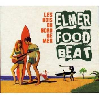 Album Elmer Food Beat: Les Rois Du Bord De Mer