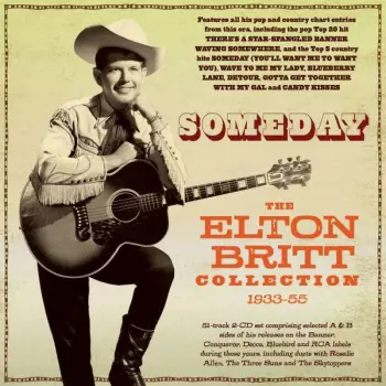 Someday: The Elton Britt Collection 1933 - 1955