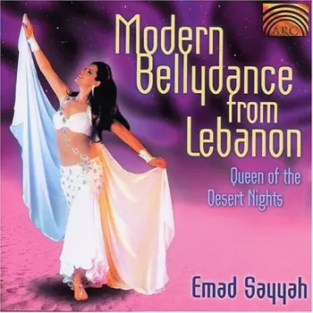 Emad Sayyah: Modern Bellydance From Lebanon: Queen Of Desert