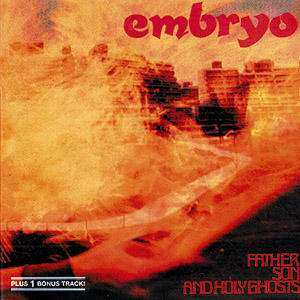 CD Embryo: Father, Son And Holy Ghosts