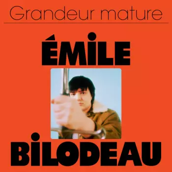Émile Bilodeau: Grandeur Mature