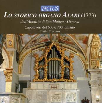 Album Emilio Traverso: Lo Storico Organo Di Alatri ( 1773) Dell'Abbazia Di San Matteo Genova