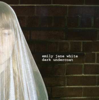 CD Emily Jane White: Dark Undercoat