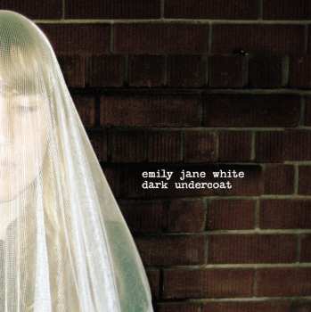 CD Emily Jane White: Dark Undercoat