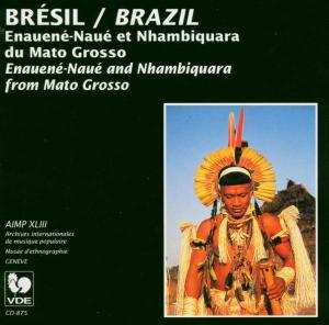 CD Enawenê-Nawê: Brésil : Enauené-Naué Et Nhambiquara Du Mato Grosso