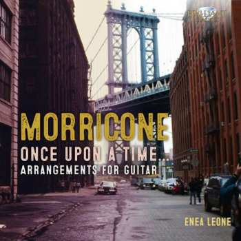 CD Enea Leone: Morricone: Once Upon A Time... Arrangements For Guitar