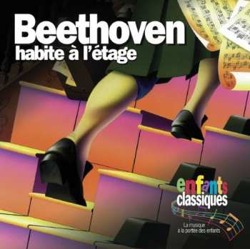 Album Enfants Classiques: Beethoven Habite A L'etage