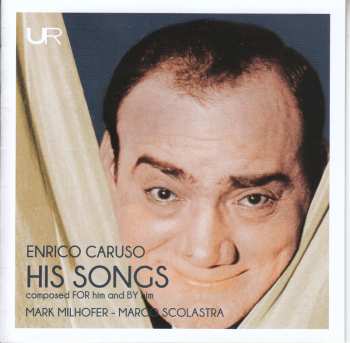 Album Enrico Caruso: Enrico Caruso: His Songs As Composer And Dedicatee  