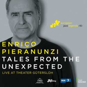 Album Enrico Pieranunzi: Tales From The Unexpected (Live At Theater Gütersloh)