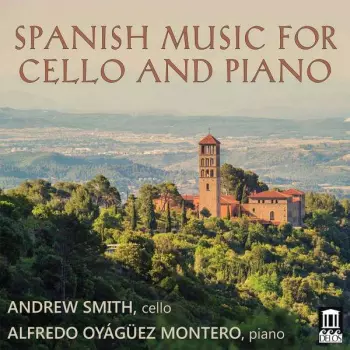 Alfredo Oyaguez Montero: Spanish Music For Cello And Piano