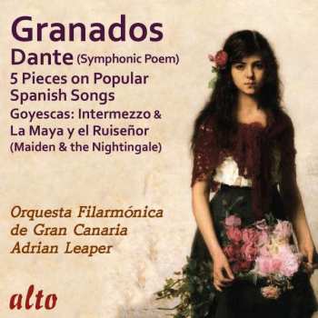 CD Enrique Granados: Dante (Symphonic Poem); 5 Pieces On Popular Spanish Songs; Goyescas: Intermezzo & La Maja Y El Ruiseñor (Maiden & The Nightingale)