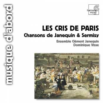 CD Ensemble Clément Janequin: Les Cris De Paris - Chansons De Janequin & Sermisy