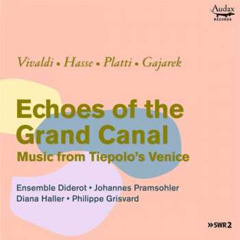 Album Philippe Grisvard: Echoes Of The Grand Canal - Music From Tiepolo's Venice