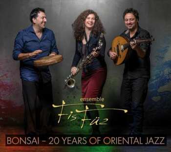 Album Ensemble FisFüz: Bonsai - 20 Years Of Oriental Jazz