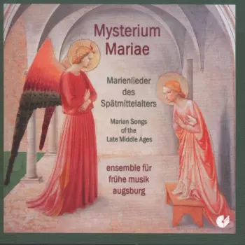 Ensemble Für Frühe Musik Augsburg: Mysterium Mariae - Marienlieder des Spätmittelalters