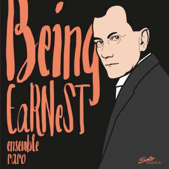 Album Ensemble Raro: Being Earnest