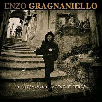 Album Enzo Gragnaniello: Lo Chiamavano Vient' 'E Terra