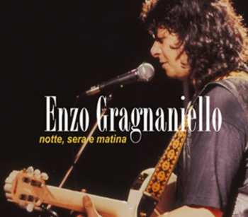 Album Enzo Gragnaniello: Notte Sera e Matina