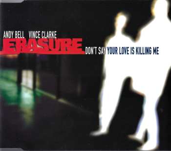 Album Erasure: Don't Say Your Love Is Killing Me