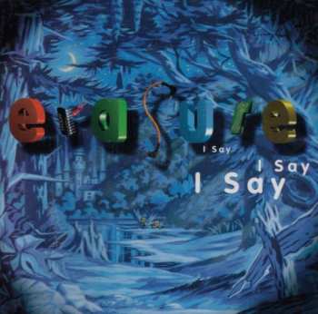 CD Erasure: I Say I Say I Say