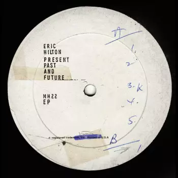 Eric Hilton: Present Past and Future