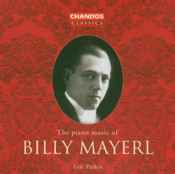 3CD Billy Mayerl: The Piano Music Of Billy Mayerl