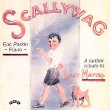 Album Eric Parkin: Scallywag: A Further Tribute To Billy Mayerl