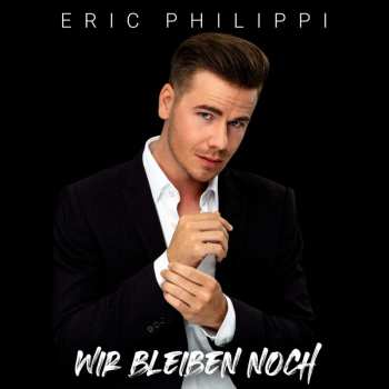 CD Eric Philippi: Wir Bleiben Noch