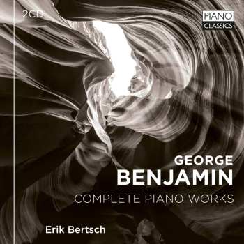2CD Erik Bertsch: George Benjamin: Complete Piano Works