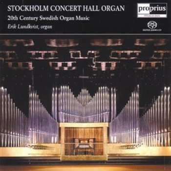 Album Erik Lundkvist: Stockholm Concert Hall Organ - 20th Century Swedish Organ Music