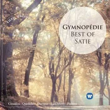 Erik Satie: Gymnopédie - Best of  Satie