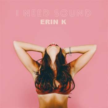 LP Erin Kleh: I Need Sound