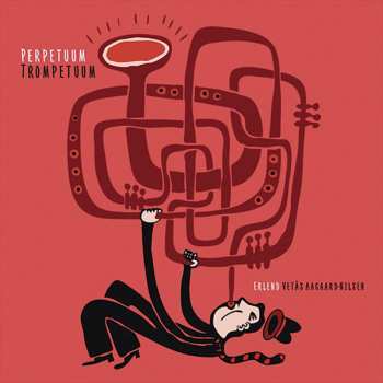 Album Erlend Aagaard-Nilsen:  Perpetuum Trompetuum 